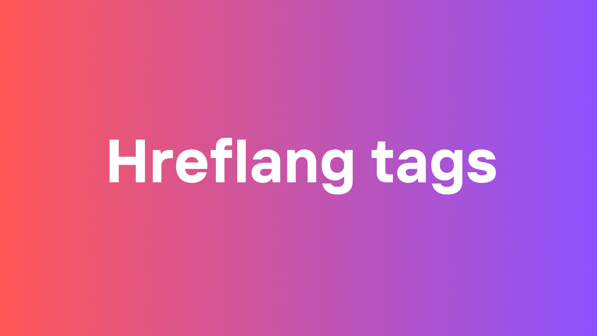 Hreflang tags: hoe gebruik je ze correct?