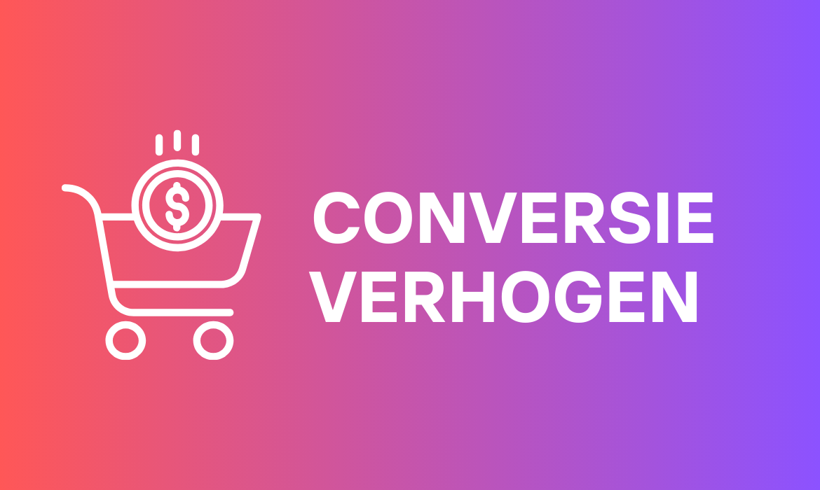 Tips om de conversie te verhogen van je webshop of website.